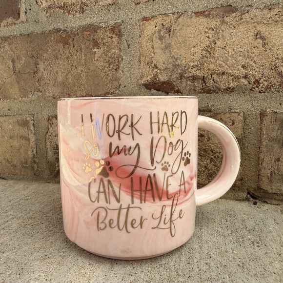 Other - Dog Saying Coffee Cup: I Work Hard So My Dog Can Have A Better Life Mug